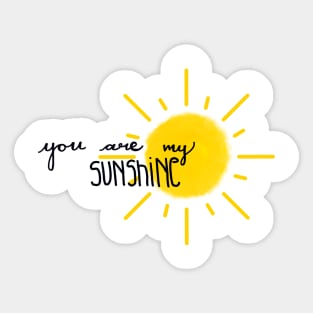 you are my sunshine Sticker